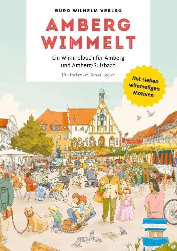 AMBERG WIMMELT – Ein Wimmelbuch für Amberg und Amberg-Sulzbach - Foto von Manfred Wilhelm/Büro Wilhelm